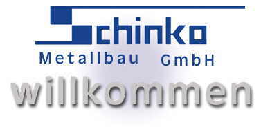 willkommen bei Schinko Metallbau